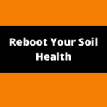 Reboot Your Soil Health Webinar Series